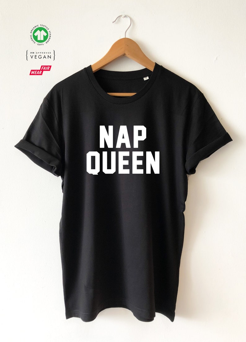 NAP QUEEN Organic T-shirt Tee Shirt Top Eco Friendly High Quality Water based print Super Soft unisex sizes Worldwide Nap, Sleep, Lazy, Rest image 2