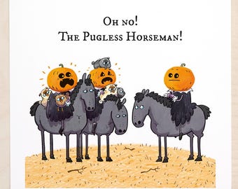 The Pugless Horseman - funny Halloween headless horseman pug art print, Sleepy Hollow pugs, cute black and brindle pug decor by Inkpug