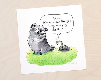 Pickup Snake - funny pug art print, black pug print, pug and snake, curly tail pug art by Inkpug