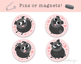 Love Pugs Pins or Magnets - Cute black pug gift, sweet black pugs, funny pins, cute pins, pug magnets for Valentine's Day by Inkpug
