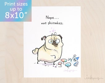 Magic Mushrooms pug art print - funny kitchen print, mushroom foraging, shiitakes, psychadelic pug print by Inkpug