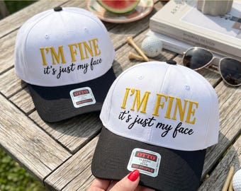 Im Fine Its Just My Face Embroidery Design, Funny Hat Embroidery File, Sarcastic Cap Design, Instant Download