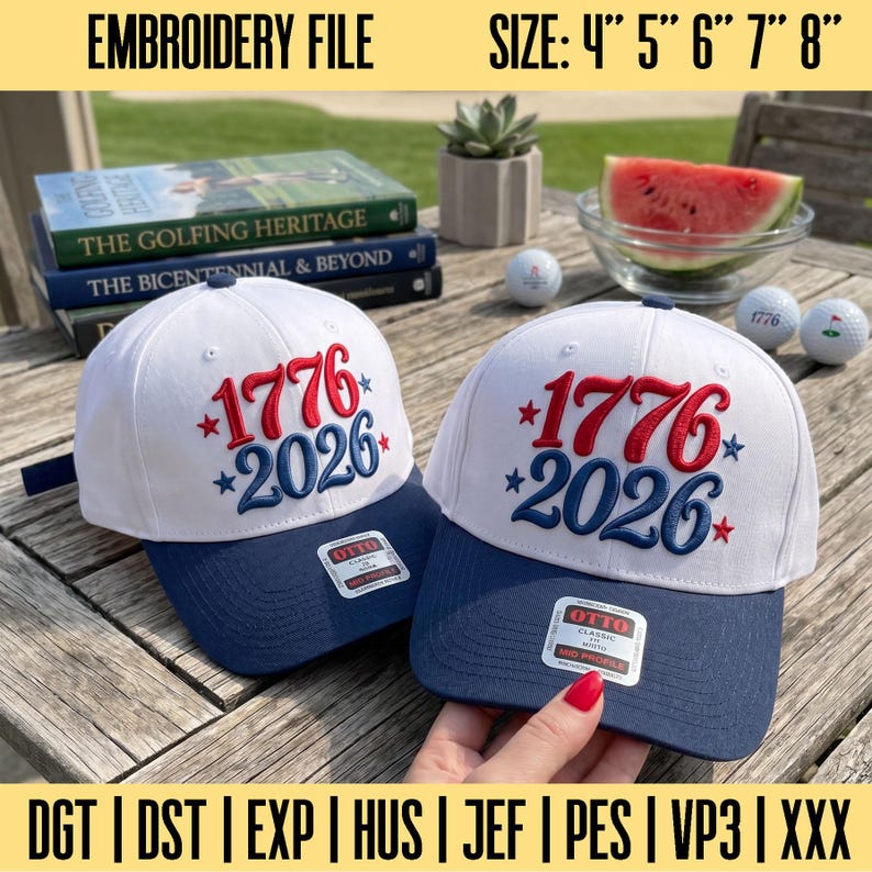 May include: Two white and navy blue baseball caps featuring red embroidered text 1776 and blue embroidered text 2026 with red and blue stars. The caps include Otto Classic stickers on the brims. Text at the top reads EMBROIDERY FILE SIZE: 4" 5" 6" 7" 8".
