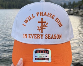 I Will Praise Him In Every Season Embroidery File, Christian Fall Hat Design, Faith Autumn Cap Embroidery, Thanksgiving Instant Download