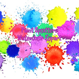 May include: A collection of colorful watercolor paint splatters in various shades of blue, green, yellow, red, pink, and purple. The text "Paint Splatter Watercolor Clipart" is written in pink letters.