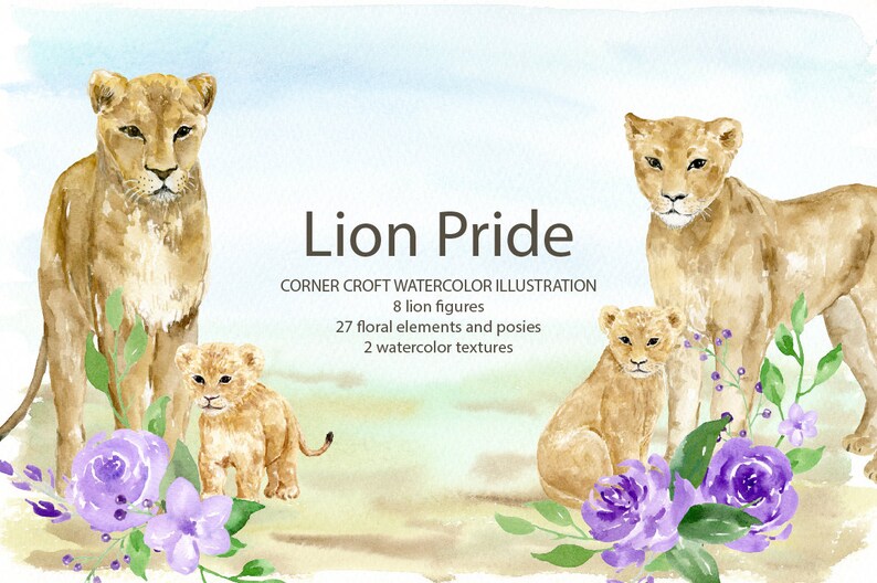 May include: Watercolor illustration of a lion pride with two adult lionesses and two cubs. The lions are surrounded by purple flowers and green foliage. The text "Lion Pride" is written in brown text at the top of the image. The text "Corner Croft Watercolor Illustration" is written in smaller brown text below the title. The text "8 lion figures, 27 floral elements and posies, 2 watercolor textures" is written in even smaller brown text below the illustration information.