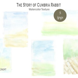 May include: Five watercolor textures in shades of blue, green, and yellow. The textures are rectangular and have a soft, blended look. The text "THE STORY OF CUMBRIA RABBIT Watercolor Texture 5 jpgs" is at the top of the image.