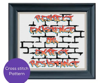 Respect Existence Expect Resistance  Cross-Stitch Pattern