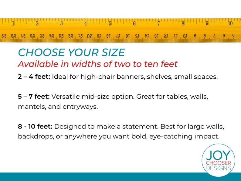 a ruler with the text "CHOOSE YOUR SIZE" and provides information about the available sizes for banners, shelves, tables, walls, mantels, and entryways.