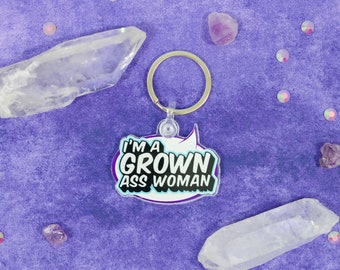 I'm A Grown Ass Woman - Acrylic Keychain