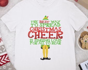 Cute Christmas Shirt, The Best Way to Spread Christmas Cheer is Singing Loud for all to hear t-shirt, Christmas Party shirt t-shirt DT-647