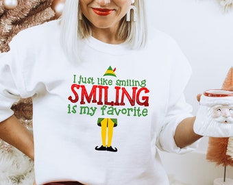 Cute Elf Christmas Sweatshirt or T-shirt, I Just Like Smiling Smiling is my Favorite t-shirt, Elf Family Christmas Top Funny t-shirt DT-648
