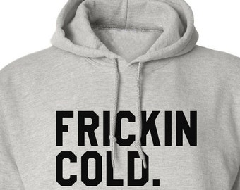 Frickin Cold Hoodie Christmas shirt Christmas Party shirt Hooded Sweatshirt Funny t-shirt x t shirt x beer MLG-1282