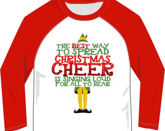 The Best Way to Spread Christmas Cheer is Singing Loud for all to hear Raglan Christmas Party shirt tee Funny t-shirt DT-647
