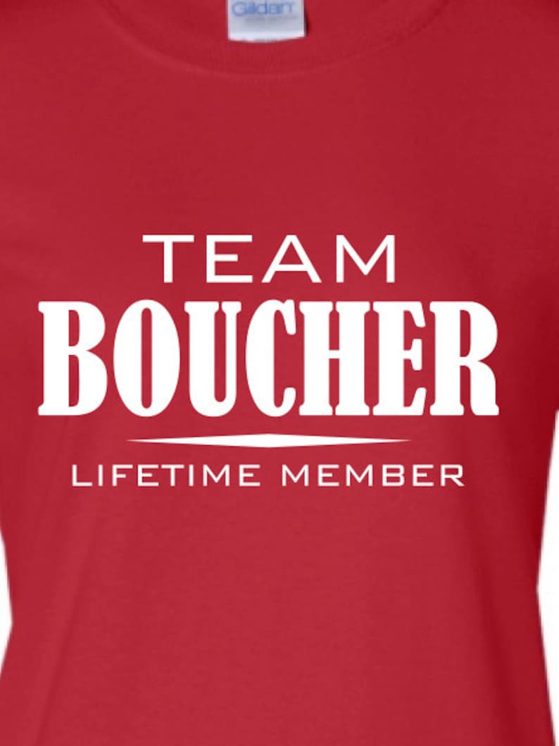 Team Boucher Lifetime Member Clothing Family Pride Best Last Etsy
