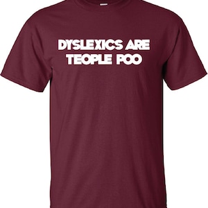 Dyslexics Are Teople Poo Dyslexia Funny T-shirt Tee Shirt T - Etsy