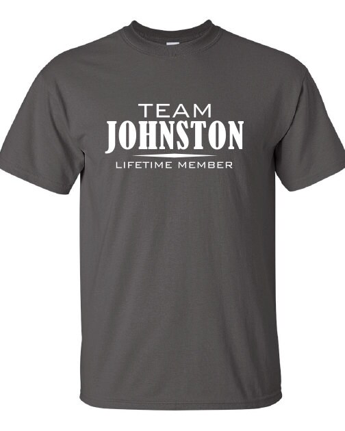 Team Johnston Lifetime Member Clothing family pride best last | Etsy
