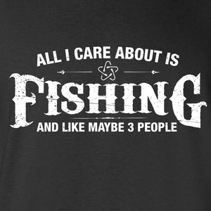 All I Care About is Fishing And Like Maybe 3 People Hoodie Hooded Hunting fishing Sweatshirt Shirt Mens Ladies Womens Youth Kids ML-503h image 2