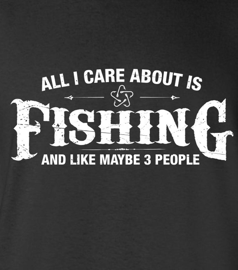 All I Care About is Fishing And Like Maybe 3 People Hoodie Hooded Hunting fishing Sweatshirt Shirt Mens Ladies Womens Youth Kids ML-503h image 2