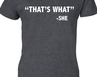 That's What She Said thats US USA t-shirt tee shirt Mens Womens Ladies funny swag bronx obey nyc ML-164
