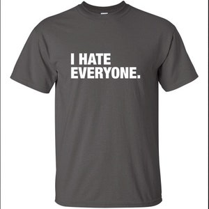I Hate Everyone Anti Social Grumpy Swag Gag Geek Cool Printed - Etsy