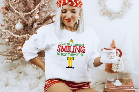 Cute Elf Christmas Sweatshirt or T shirt I Just Like Smiling Smiling is My Favorite T shirt Elf Family Christmas Top Funny T shirt DT 648 Etsy