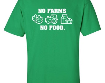 No Farms = No Food Support Your Local Farmers dairy grain Printed T-Shirt Tee Shirt Mens Ladies Womens dad farmer Kids wheat mad labs ML-221