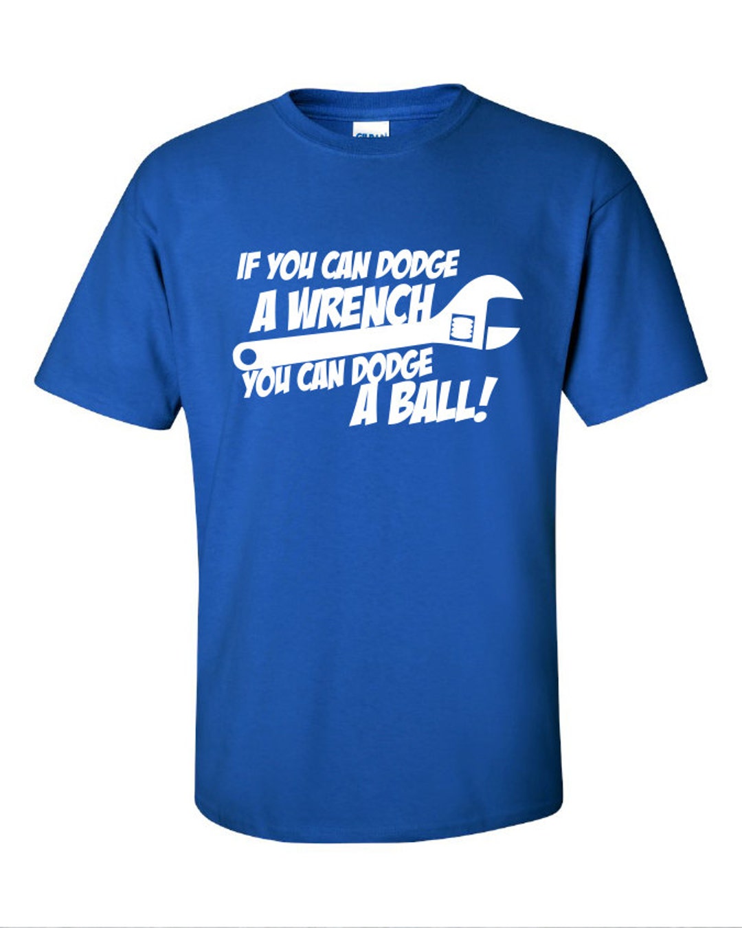 If You Can Dodge a Wrench You Can Ball Dodgeball Sports Team Funny