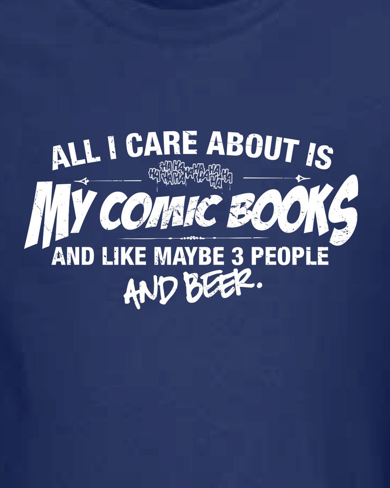 All I Care About is My Comic Books And Like Maybe 3 People and Beer Hoodie Hooded Sweatshirt Shirt Mens Ladies Womens Youth ML-523h image 2