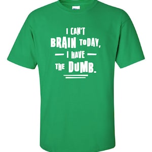 Non posso cervello oggi ho il muto divertente T-Shirt Tee Shirt T Mens Ladies Womens nerd geek zombie morto MAD Labs ML-278