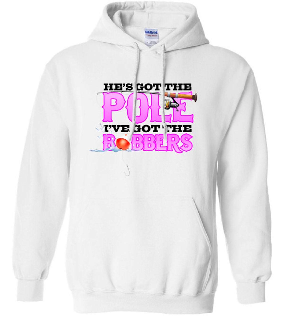 He's Got the Pole I've Got the Bobbers Fishing Hoodie - Etsy
