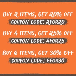 May include: Orange background with white text outlining a discount offer. Buy 2 items, get 20% off, coupon code: 2FOR20. Buy 4 items, get 25% off, coupon code: 4FOR25. Buy 6 items, get 30% off, coupon code: 6FOR30.