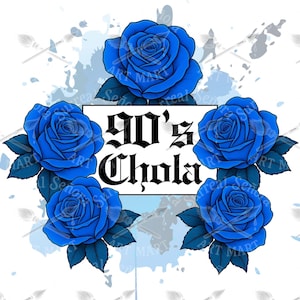 90s Chola PNG Clipart: Blue Roses, Old English Font (Digital Download 5000x5000px)