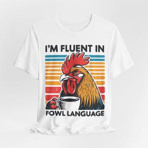Funny Fowl Language Tee, Chicken Humor T-Shirt, Rooster Graphic Shirt, Barnyard Animal Lover Gift, Poultry Joke Top
