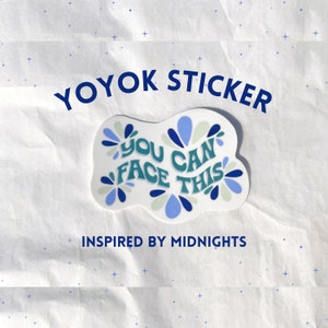 Adesivo YOYOK You Can Face This - Adesivo YOYOK Lyrics - Adesivo ispirato a Midnights - Adesivo Eras - Adesivo You're On Your Own Kid
