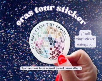 It's Been a Long Time Coming... - Eras Tour Sticker - Midnights Inspired sticker - Eras sticker