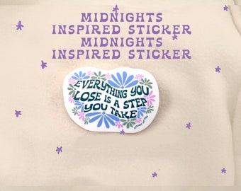 Everything You Lose is a Step You Take Sticker - YOYOK Lyrics Sticker - Midnights Inspired sticker - Eras sticker