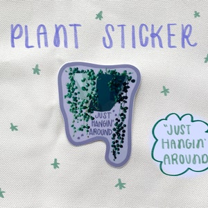 Plant Lover Sticker - Just Hanging Around Sticker - 2.5&quot; x 3&quot; - Vinyl Waterproof Sticker - Hydroflask Sticker