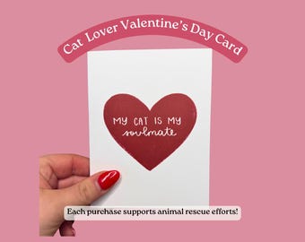 My Cat Is My Soulmate Valentine’s Card | Funny Cat Lover Card | Pet Lover Valentine | Cat Mom Gift | Animal Lover Card