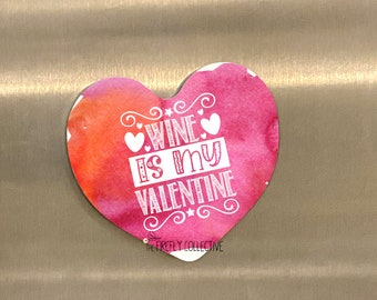 Wine is My Valentine Heart Shaped Magnet - Anti-Valentines, Gift, Love Stinks, Galentines, BFF, Work Friend, Humorous Valentine's Day