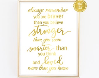 Winnie the pooh quote // Always remember // GOLD foil print // Gold poster // you are smarter braver // Nursery quote poster print GOLD