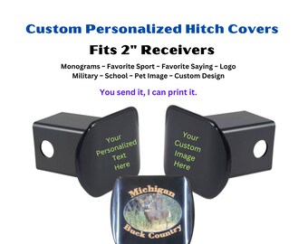 Custom Personalized Trailer Hitch Cover | Logo | Military Image | Pet | School | Boyfriend Gift | Custom Text Design | Sport | Hunting