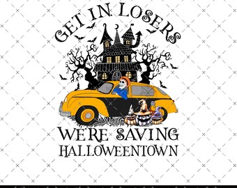 Get In Loser We are Saving Halloween Town PNG, Vintage HallowenTown Est 1998, Funny Halloween, Pumpkin Halloween town, Funny Digital file