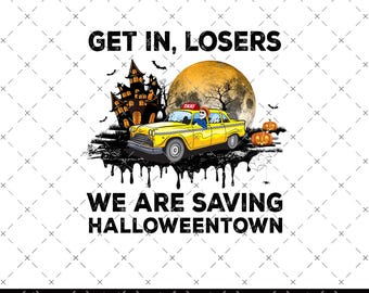 Get In Loser We are Saving Halloween Town PNG, Vintage HallowenTown Est 1998, Funny Halloween, Pumpkin Halloween town, Funny Digital file