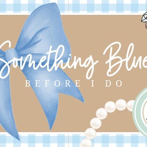 May include: A light blue bow with the text "Something Blue Before I Do" on a tan background. A diamond ring and a string of pearls are also featured. The background is a light blue and white checkered pattern.