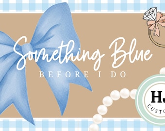 May include: A light blue bow with the text "Something Blue Before I Do" on a tan background. A diamond ring and a string of pearls are also featured. The background is a light blue and white checkered pattern.