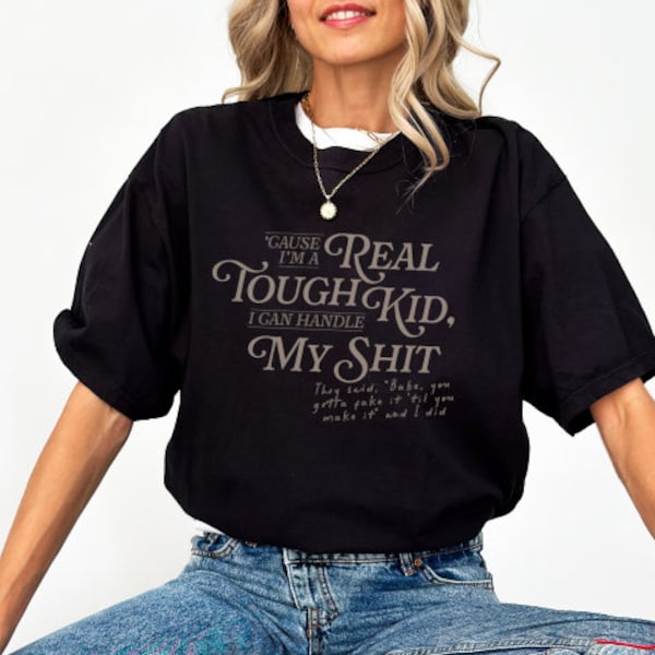 I'm A Real Tough Kid The Tortured Poets Department I Can Do It With A Broken Heart Tee