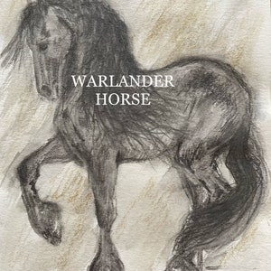 May include: A charcoal drawing of a Warlander horse in a dynamic pose, with its front leg raised. The artwork is signed "Louise Green 2023" and features the text "WARLANDER HORSE". The horse is depicted in shades of gray and black.