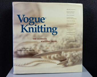 Vogue Knitting-The Ultimate Knitting Book,Knitting History,Knitting Techniques,Knitting Embellishments,Knitting Patterns,Designer Knitting.