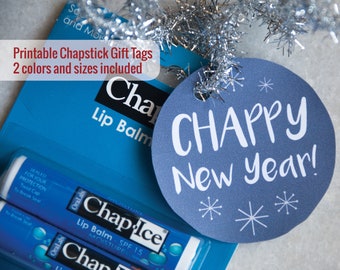 Printable Chappy New Year Gift Tag | Dollar Store gift | Non-denominational gift | neighbor gift | Chapstick gift | Last-minute cheap gift